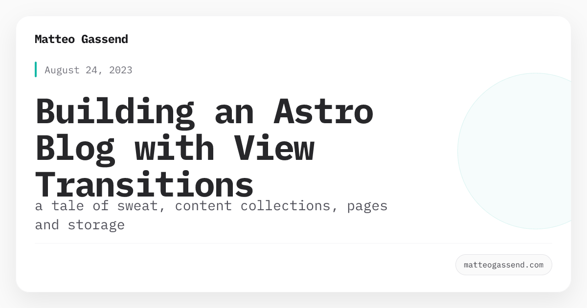Building an Astro Blog with View Transitions | Matteo Gassend